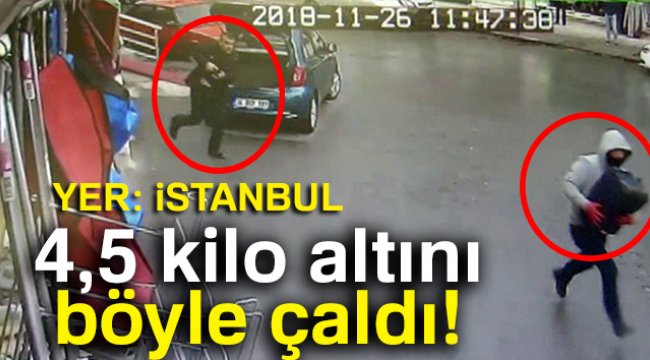 4,5 Kilo Altın Böyle Çalındı!