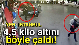 4,5 Kilo Altın Böyle Çalındı!