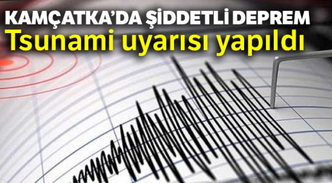 Kamçatka Yarımadası'nda 7.4 büyüklüğünde deprem