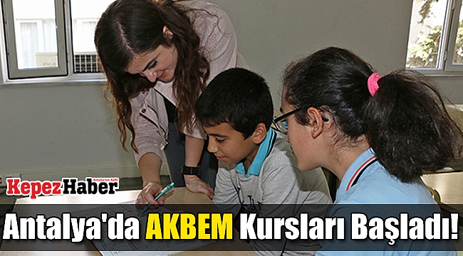 Antalya'da AKBEM Kursları Başladı!