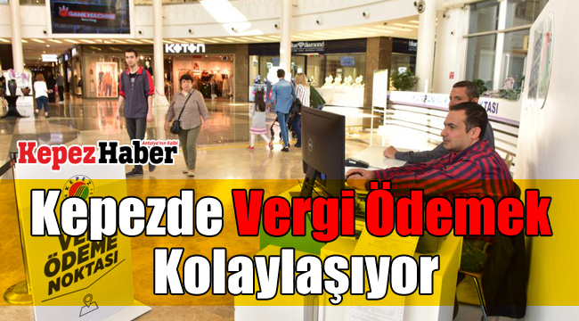 Kepezde Vergi Ödemek Kolaylaşıyor