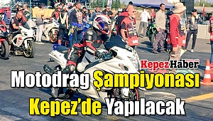 Motodrag Şampiyonası Kepez'de Yapılacak