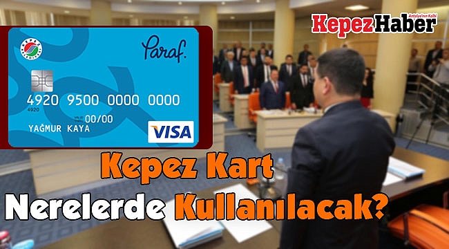 KepezKart Nasıl ve Nerelerde Kullanılacak?