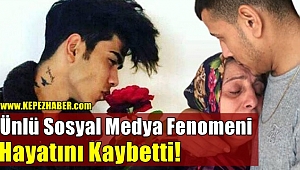 Ünlü Sosyal Medya Fenomeni Hayatını Kaybetti!