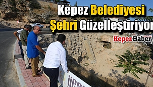 Kepez Belediyesi Şehri Güzelleştiriyor