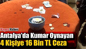 Antalya'da Kumar Oynayan 4 Kişiye 16 Bin TL Ceza