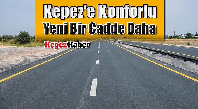 Kepez'e Konforlu Yeni Bir Cadde Daha